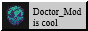 doctor mod is cool